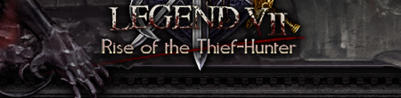 LEGEND Ⅶ - Rise of the Thief-Hunter